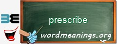 WordMeaning blackboard for prescribe